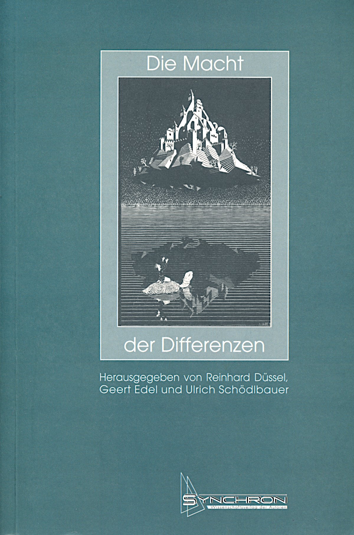 Reinhard Düssel / Geert Edel / Ulrich Schödlbauer: Die Macht der Differenzen